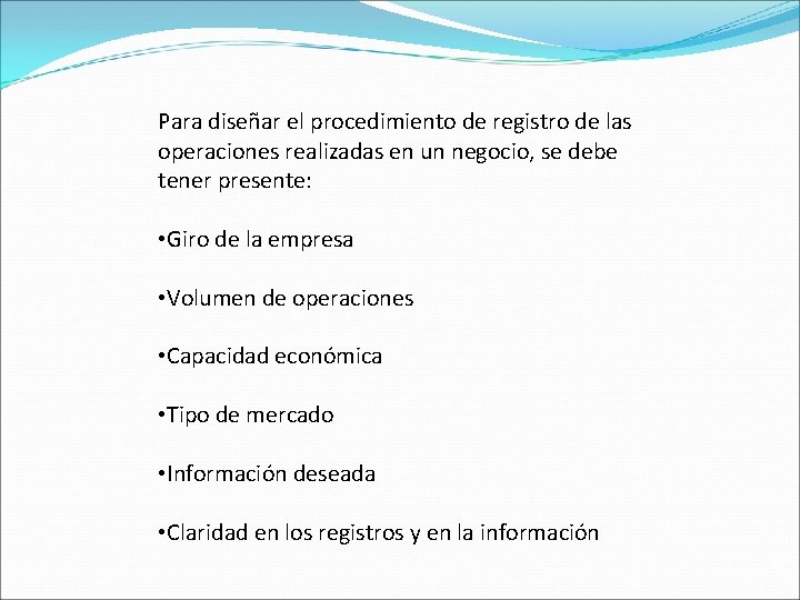 Para diseñar el procedimiento de registro de las operaciones realizadas en un negocio, se