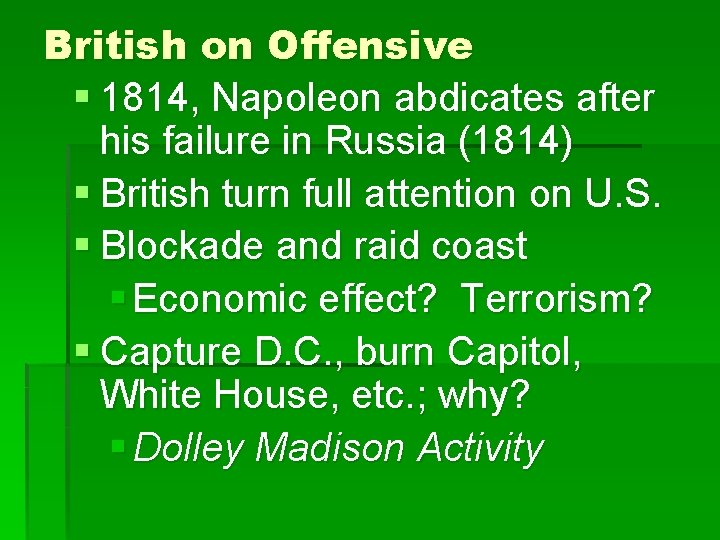 British on Offensive § 1814, Napoleon abdicates after his failure in Russia (1814) §