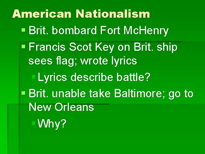 American Nationalism § Brit. bombard Fort Mc. Henry § Francis Scot Key on Brit.
