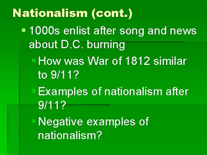 Nationalism (cont. ) § 1000 s enlist after song and news about D. C.