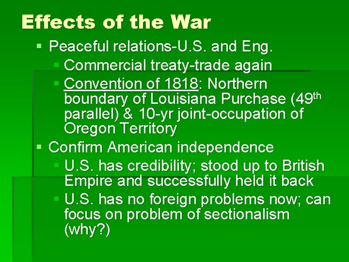 Effects of the War § Peaceful relations-U. S. and Eng. § Commercial treaty-trade again