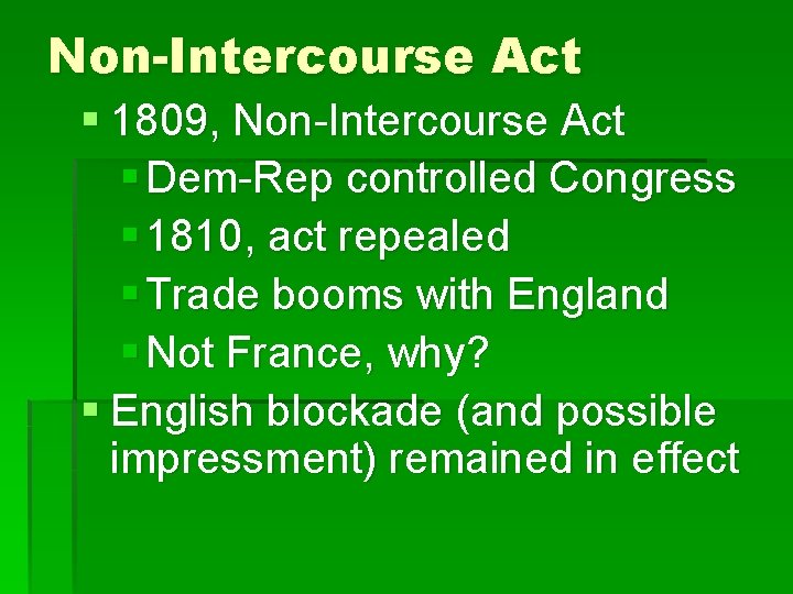 Non-Intercourse Act § 1809, Non-Intercourse Act § Dem-Rep controlled Congress § 1810, act repealed