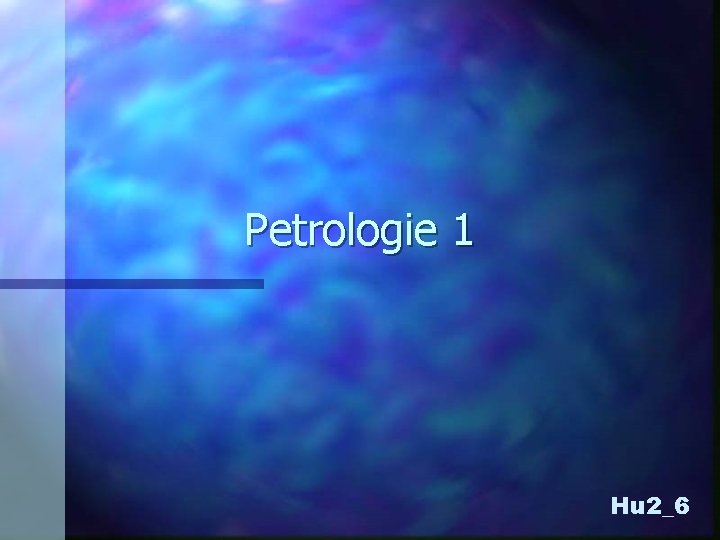 Petrologie 1 Hu 2_6 
