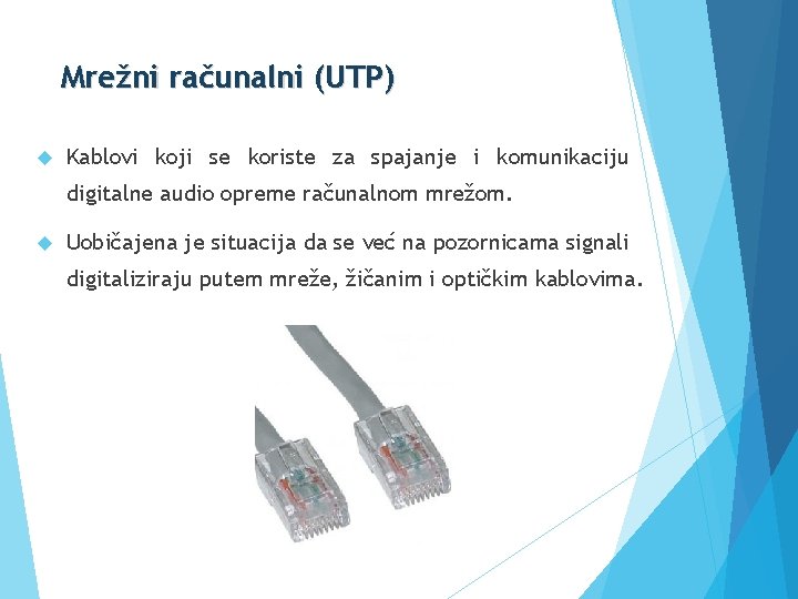 Mrežni računalni (UTP) Kablovi koji se koriste za spajanje i komunikaciju digitalne audio opreme