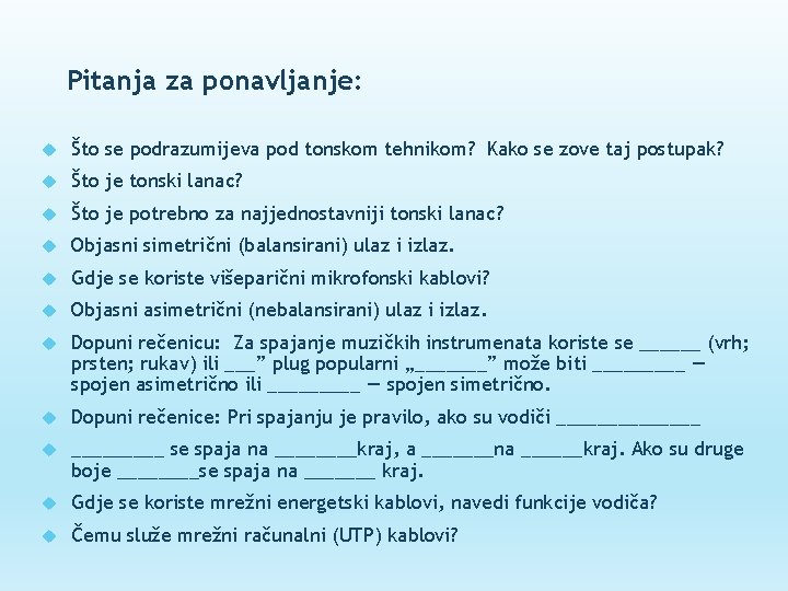 Pitanja za ponavljanje: Što se podrazumijeva pod tonskom tehnikom? Kako se zove taj postupak?