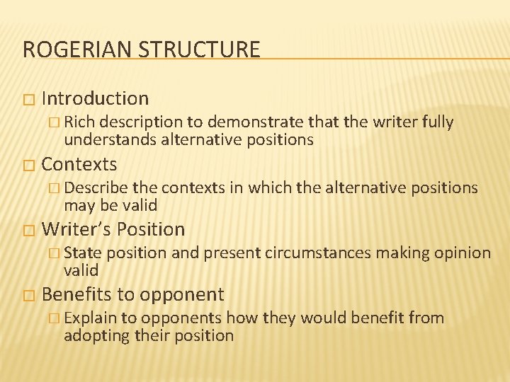 ROGERIAN STRUCTURE � Introduction � Rich description to demonstrate that the writer fully understands