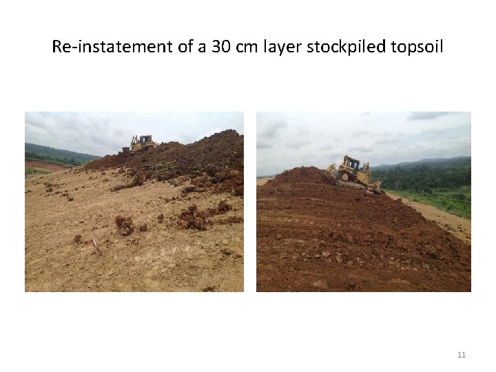 Re-instatement of a 30 cm layer stockpiled topsoil 11 