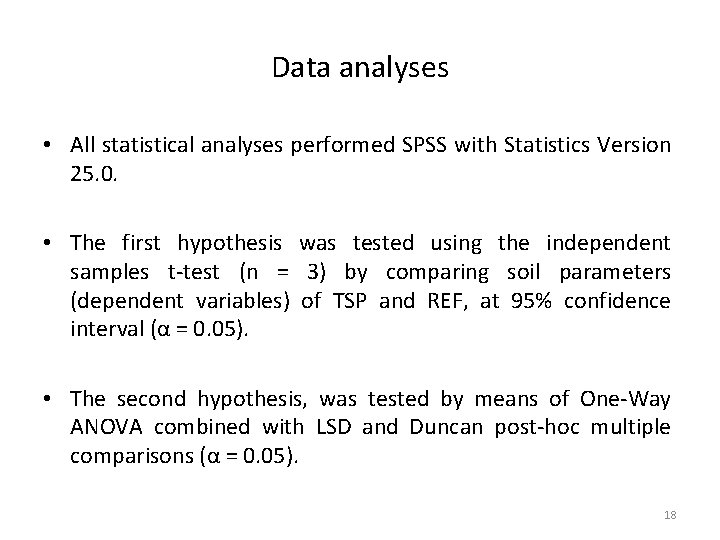Data analyses • All statistical analyses performed SPSS with Statistics Version 25. 0. •