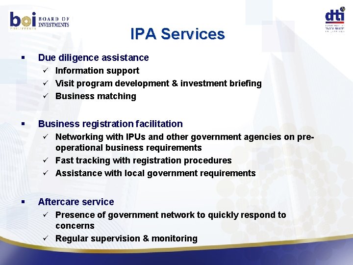 IPA Services § Due diligence assistance Information support ü Visit program development & investment