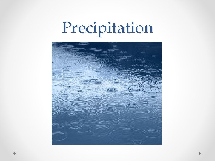 Precipitation 