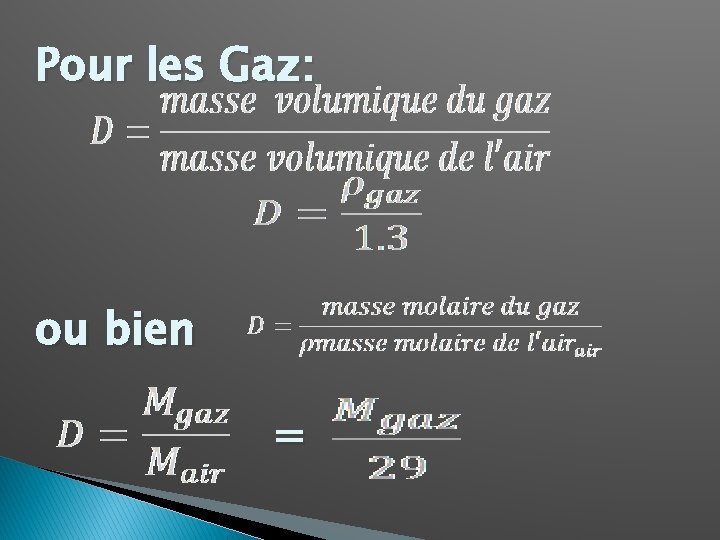 Pour les Gaz: ou bien = 