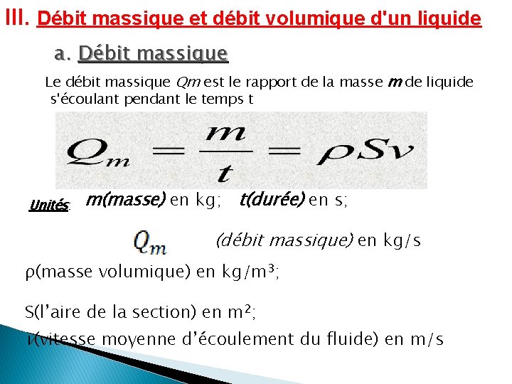 III. Débit massique et débit volumique d'un liquide a. Débit massique Le débit massique