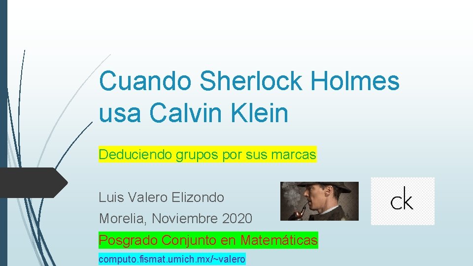 Cuando Sherlock Holmes usa Calvin Klein Deduciendo grupos por sus marcas Luis Valero Elizondo