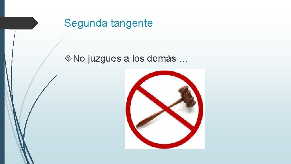 Segunda tangente No juzgues a los demás … 