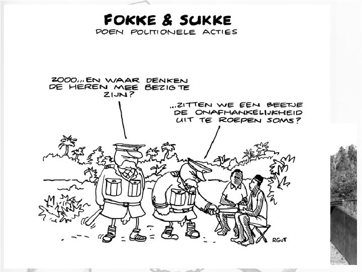 1947 – 1948 : Politionele Acties • Nederland stuurt 100. 000 soldaten • Nederlands 1947 – 1948 : Politionele Acties • Nederland stuurt 100. 000 soldaten • Nederlands