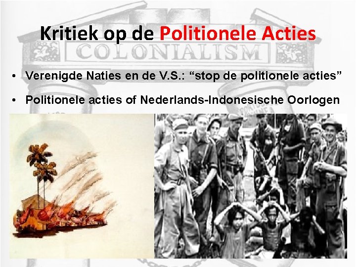 Kritiek op de Politionele Acties • Verenigde Naties en de V. S. : “stop