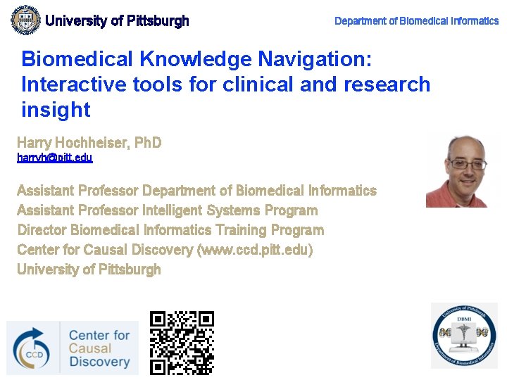 University of Pittsburgh Department of Biomedical Informatics Biomedical Knowledge Navigation: Interactive tools for clinical