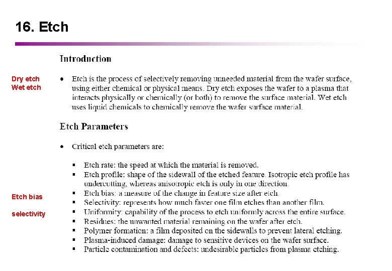 16. Etch Dry etch Wet etch Etch bias selectivity 