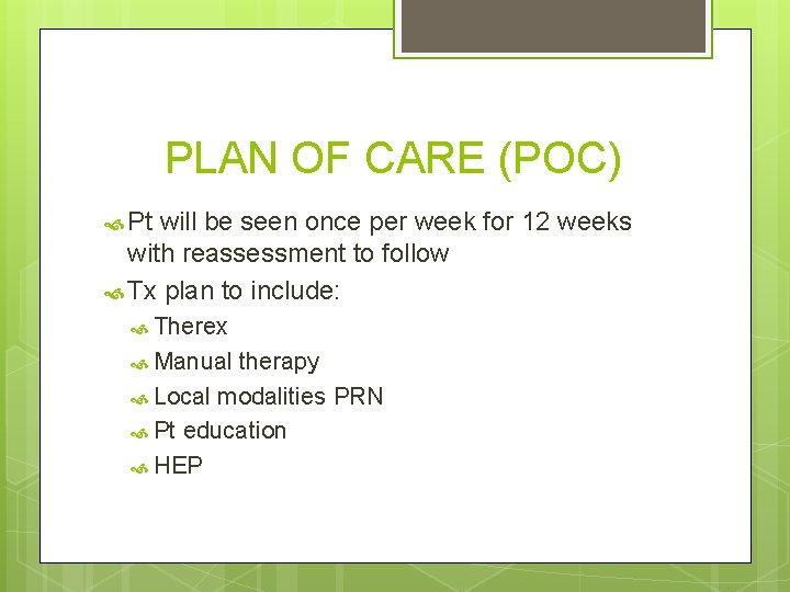 PLAN OF CARE (POC) Pt will be seen once per week for 12 weeks PLAN OF CARE (POC) Pt will be seen once per week for 12 weeks