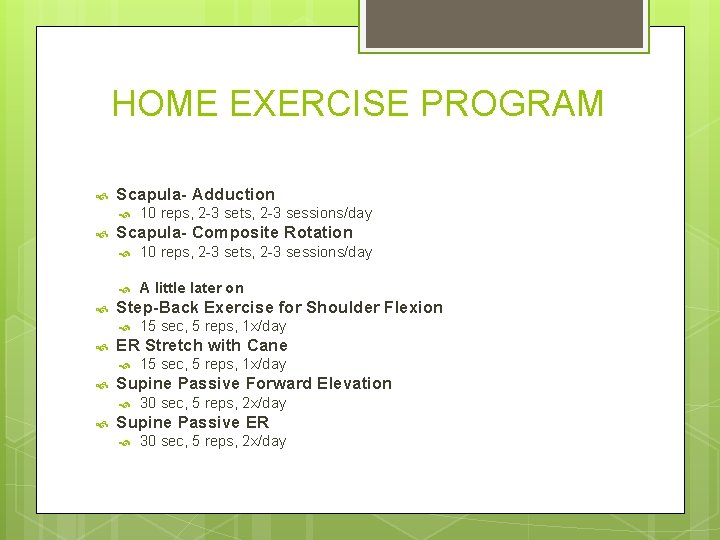 HOME EXERCISE PROGRAM Scapula- Adduction Scapula- Composite Rotation 10 reps, 2 -3 sets, 2 HOME EXERCISE PROGRAM Scapula- Adduction Scapula- Composite Rotation 10 reps, 2 -3 sets, 2