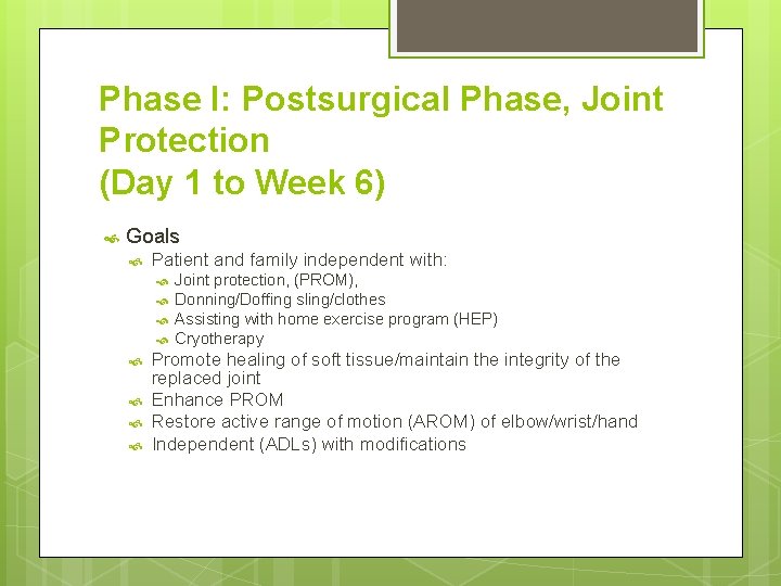 Phase I: Postsurgical Phase, Joint Protection (Day 1 to Week 6) Goals Patient and Phase I: Postsurgical Phase, Joint Protection (Day 1 to Week 6) Goals Patient and