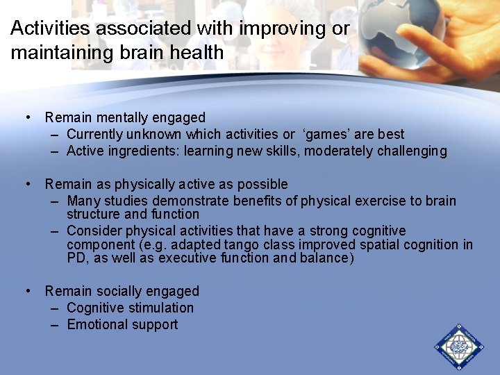 Activities associated with improving or maintaining brain health • Remain mentally engaged – Currently Activities associated with improving or maintaining brain health • Remain mentally engaged – Currently