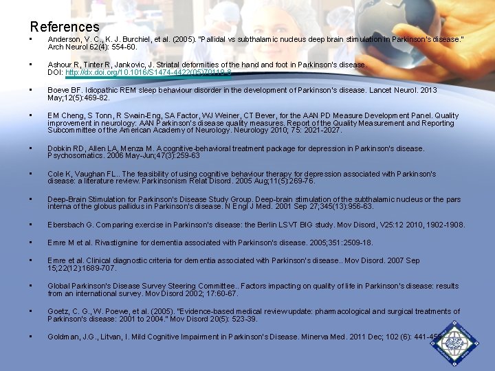 References • Anderson, V. C. , K. J. Burchiel, et al. (2005). "Pallidal vs References • Anderson, V. C. , K. J. Burchiel, et al. (2005). "Pallidal vs