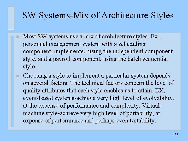 SW Systems-Mix of Architecture Styles n n Most SW systems use a mix of