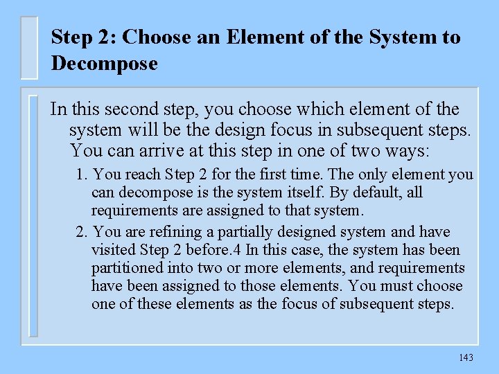 Step 2: Choose an Element of the System to Decompose In this second step,