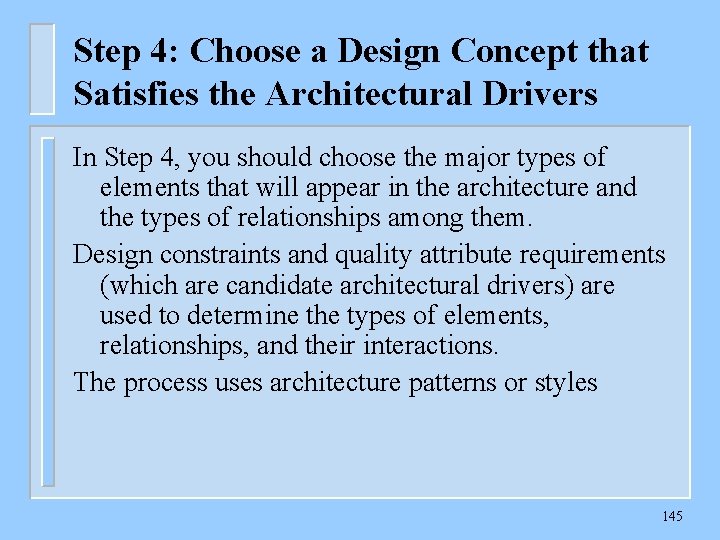 Step 4: Choose a Design Concept that Satisfies the Architectural Drivers In Step 4,