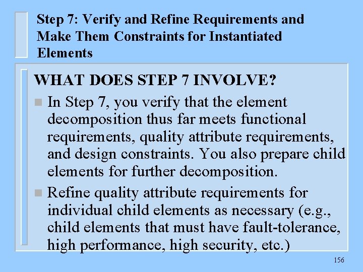 Step 7: Verify and Refine Requirements and Make Them Constraints for Instantiated Elements WHAT