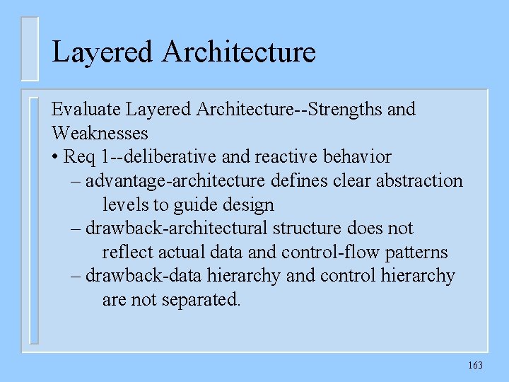 Layered Architecture Evaluate Layered Architecture--Strengths and Weaknesses • Req 1 --deliberative and reactive behavior