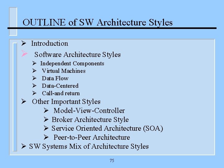 OUTLINE of SW Architecture Styles Ø Introduction Ø Software Architecture Styles Ø Ø Ø