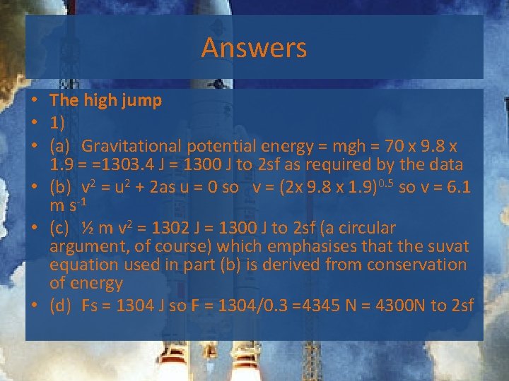Answers • The high jump • 1) • (a) Gravitational potential energy = mgh