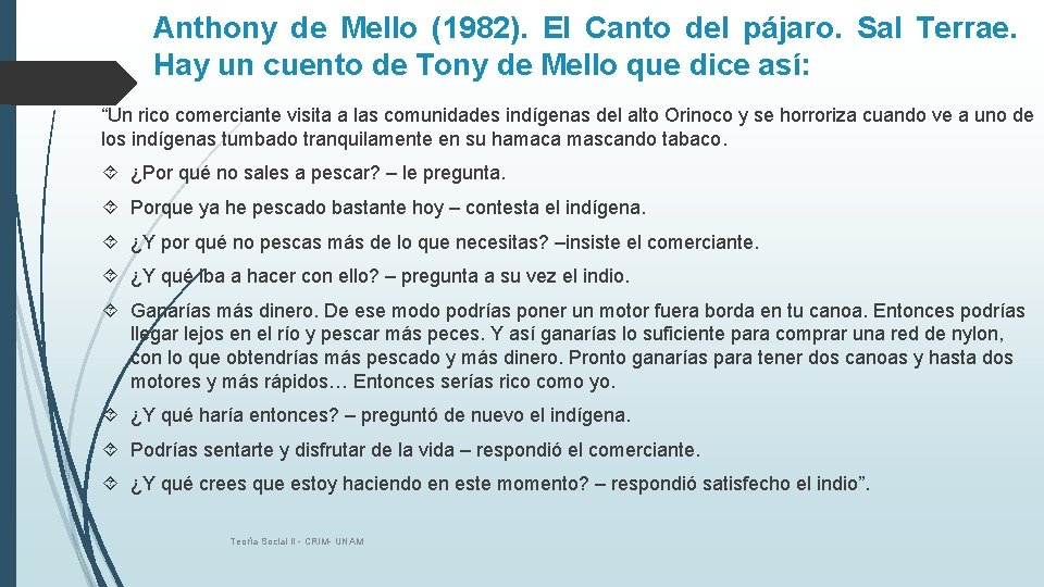 Anthony de Mello (1982). El Canto del pájaro. Sal Terrae. Hay un cuento de