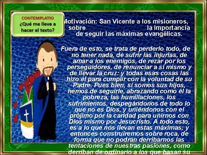 Motivación: San Vicente a los misioneros, sobre la importancia de seguir las máximas evangélicas.