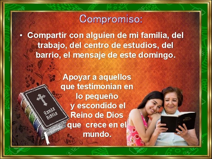 Compromiso: • Compartir con alguien de mi familia, del trabajo, del centro de estudios,