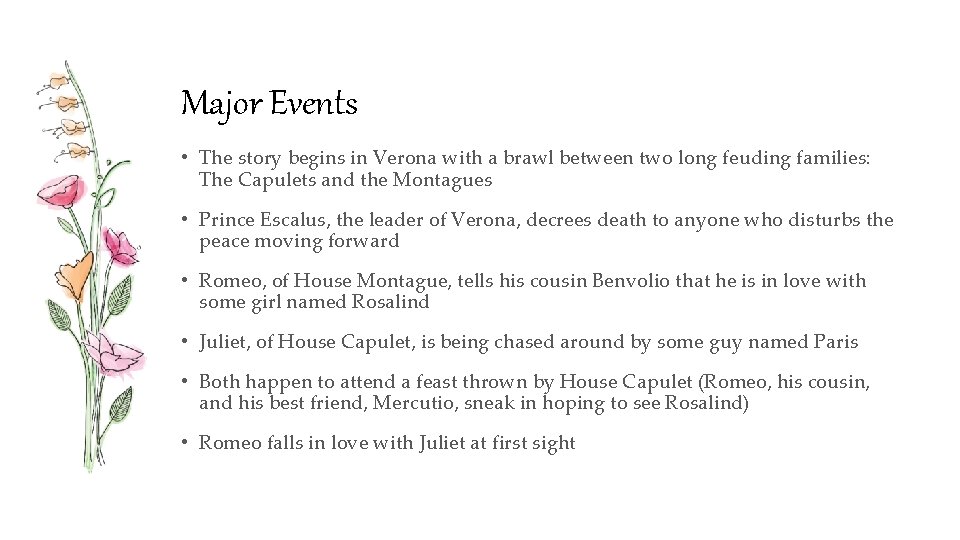 Major Events • The story begins in Verona with a brawl between two long