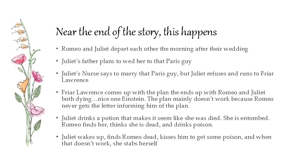 Near the end of the story, this happens • Romeo and Juliet depart each