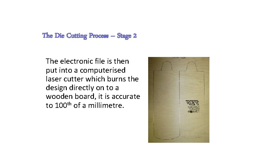 The Die Cutting Process – Stage 2 The electronic file is then put into
