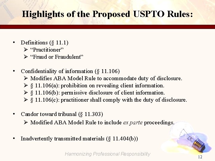 Highlights of the Proposed USPTO Rules: • Definitions (§ 11. 1) Ø “Practitioner” Ø