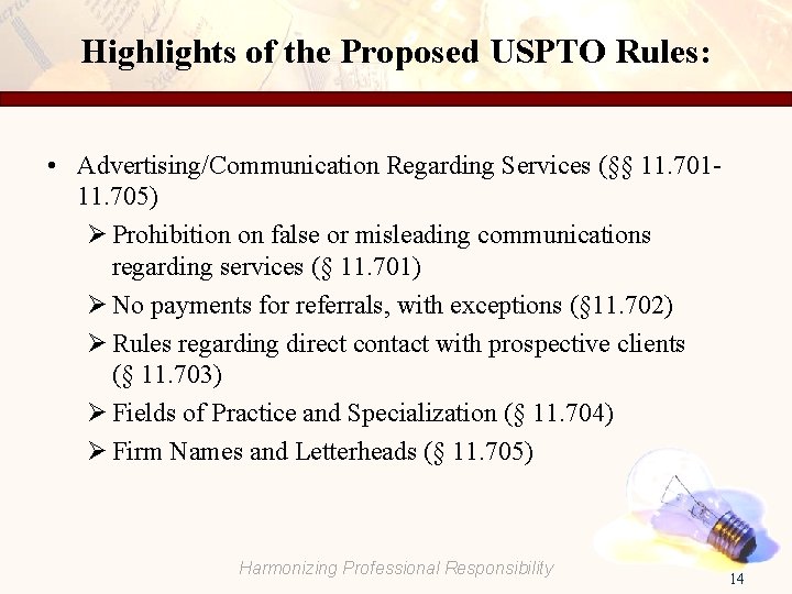 Highlights of the Proposed USPTO Rules: • Advertising/Communication Regarding Services (§§ 11. 70111. 705)