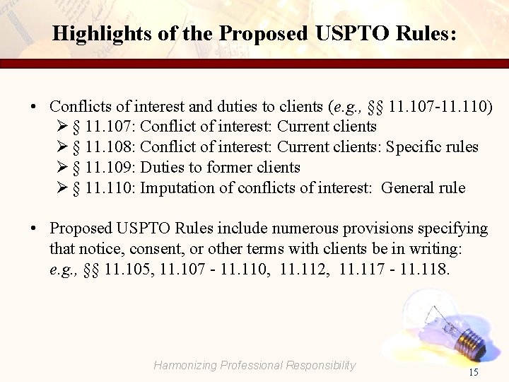 Highlights of the Proposed USPTO Rules: • Conflicts of interest and duties to clients