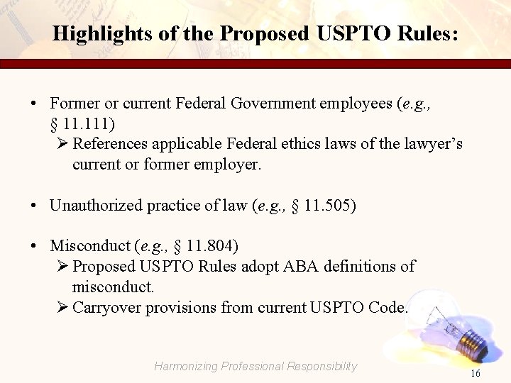 Highlights of the Proposed USPTO Rules: • Former or current Federal Government employees (e.