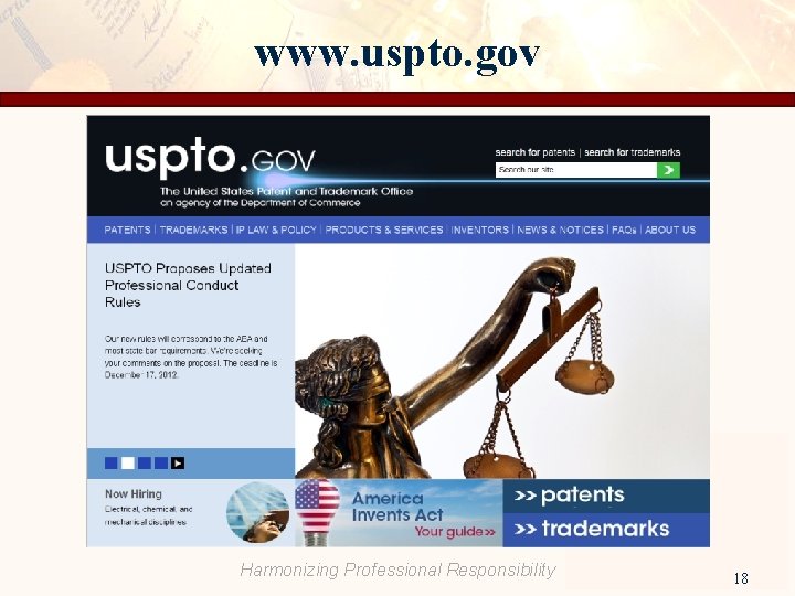 www. uspto. gov Harmonizing Professional Responsibility 18 