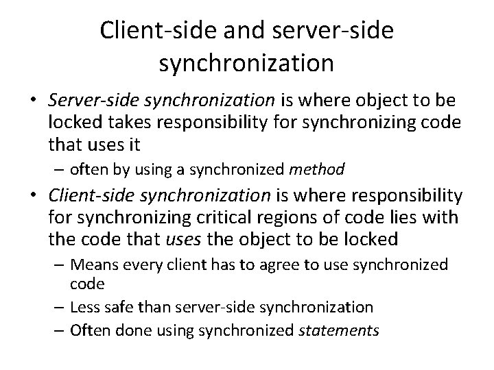 Client-side and server-side synchronization • Server-side synchronization is where object to be locked takes Client-side and server-side synchronization • Server-side synchronization is where object to be locked takes