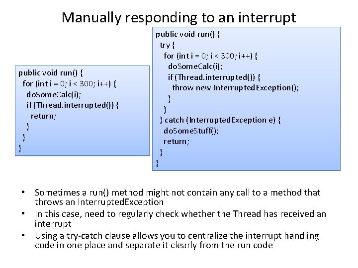 Manually responding to an interrupt public void run() { for (int i = 0;