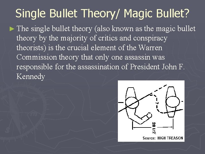 Single Bullet Theory/ Magic Bullet? ► The single bullet theory (also known as the