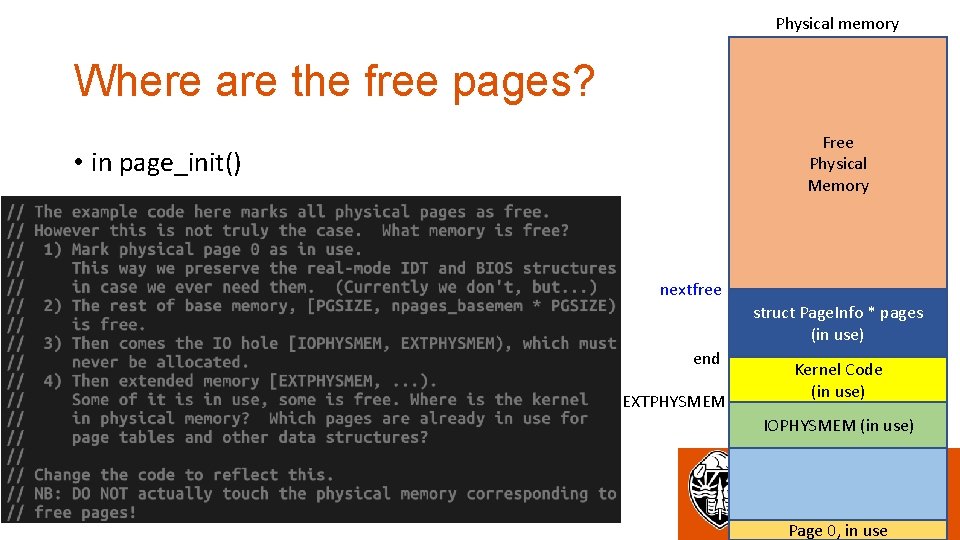 Physical memory Where are the free pages? Free Physical Memory • in page_init() nextfree