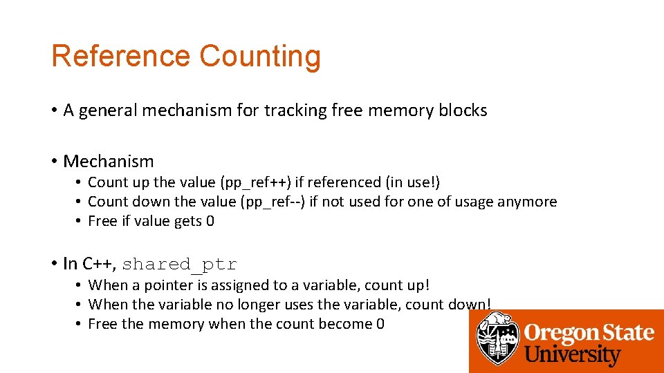 Reference Counting • A general mechanism for tracking free memory blocks • Mechanism •